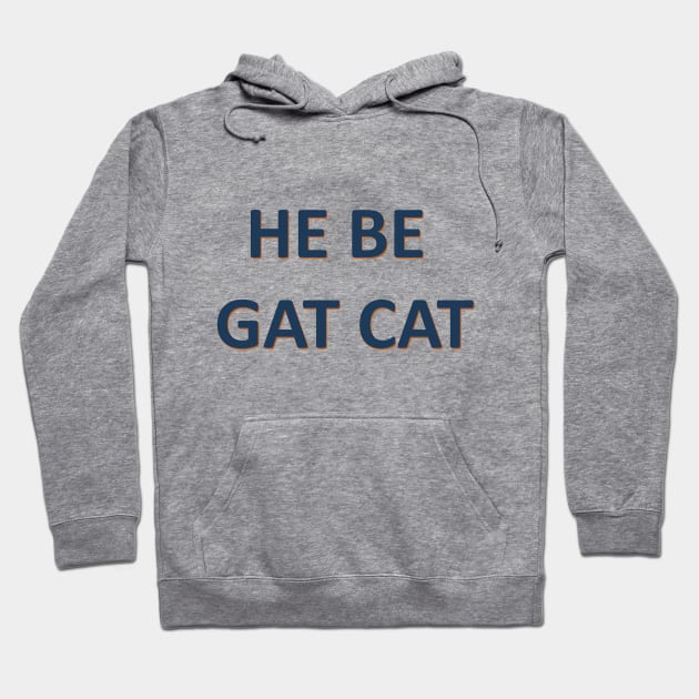 He Be Gat Cat Hoodie by AXOLOTL THE BAND